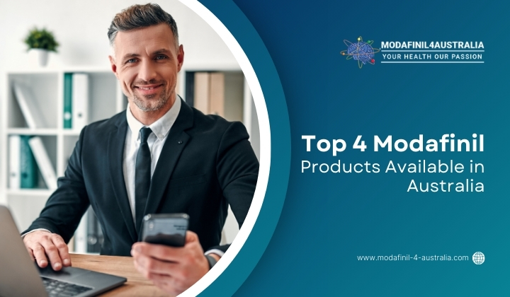 Top 4 Modafinil Products Available in Australia