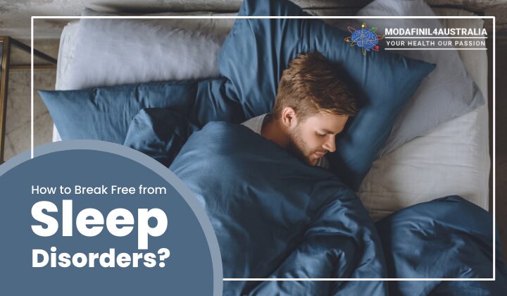 How to Break Free from Sleep Disorders?