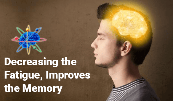 Decreasing the fatigue, improves the memory