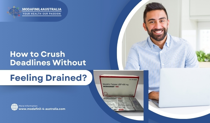 How to Crush Deadlines Without Feeling Drained?