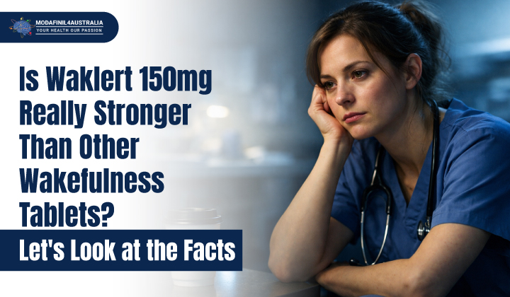 Is-Waklert-150mg-Really-Stronger-Than-Other-Wakefulness-Tablets1