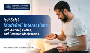 Is it Safe? Modafinil Interactions with Alcohol, Coffee, and Common Medications